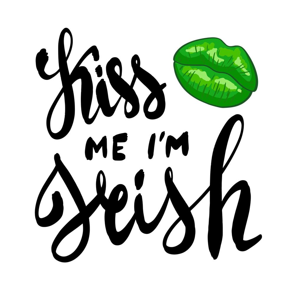 Funny St. Patricks Day saying - Kiss me I m irish. vector