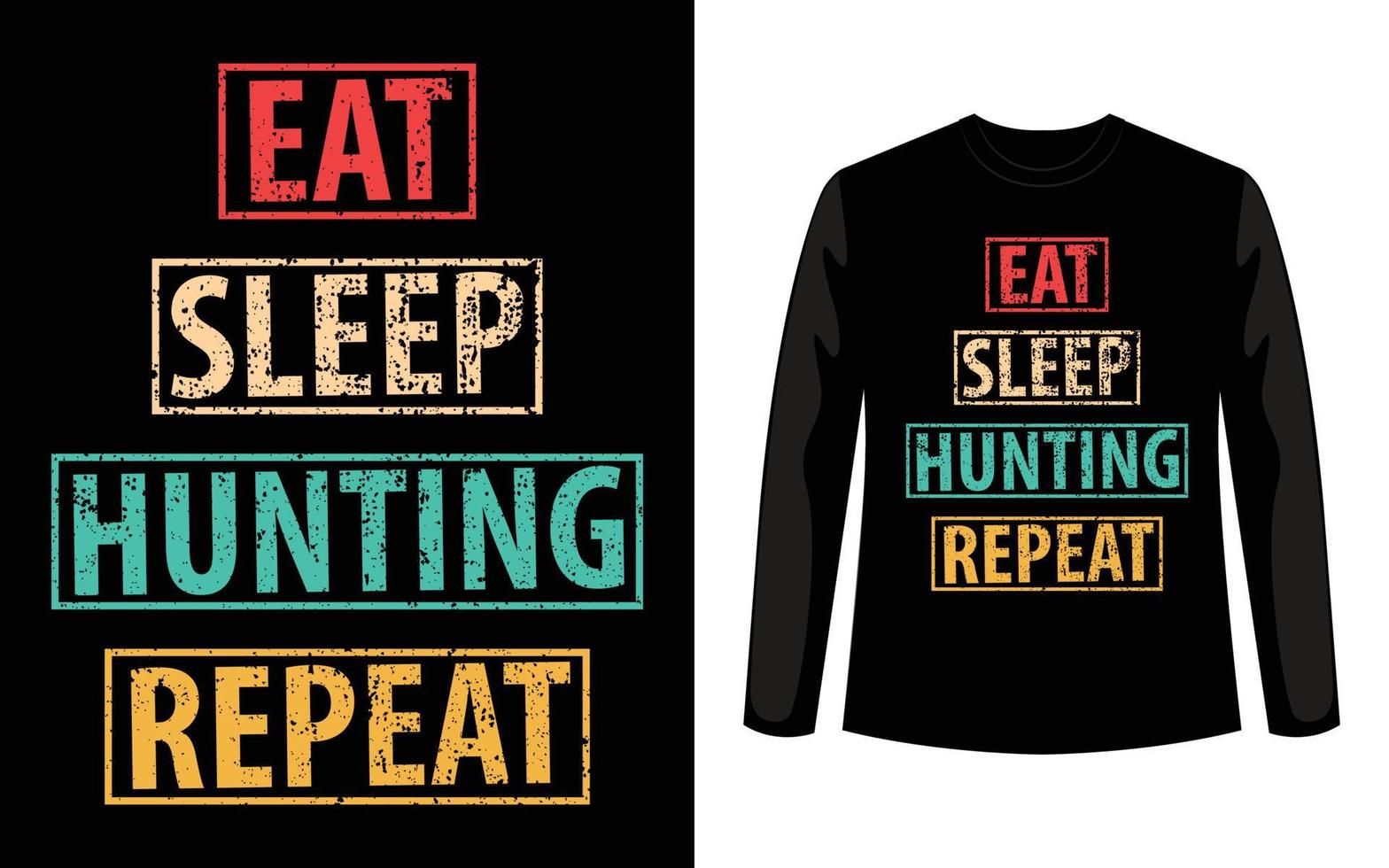 Eat Sleep Hunting Repeat-Hunting T Shirt Design Template vector