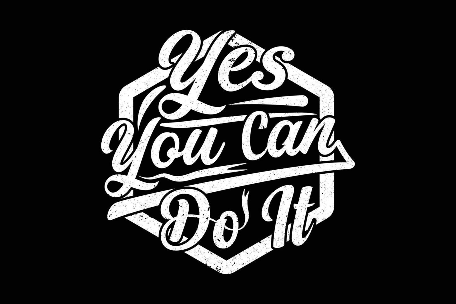 Yes you can do it typography t shirt design vector