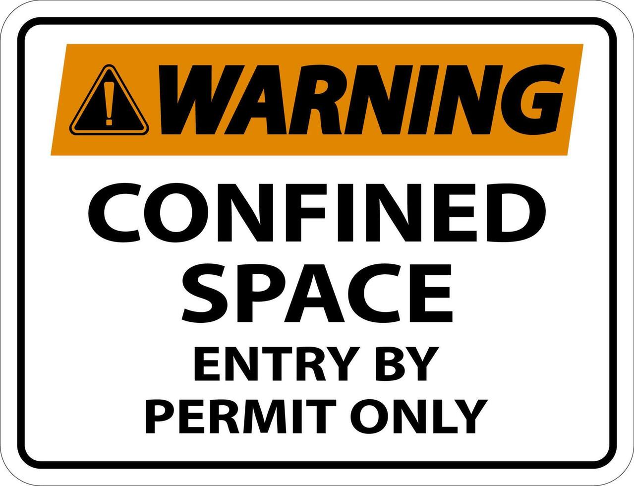 Warning Confined Space Entry By Permit Only Sign vector