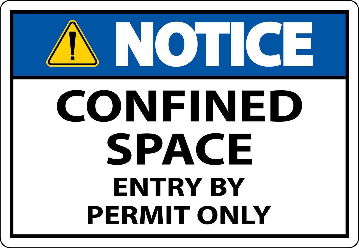 Notice Confined Space Entry By Permit Only Sign vector
