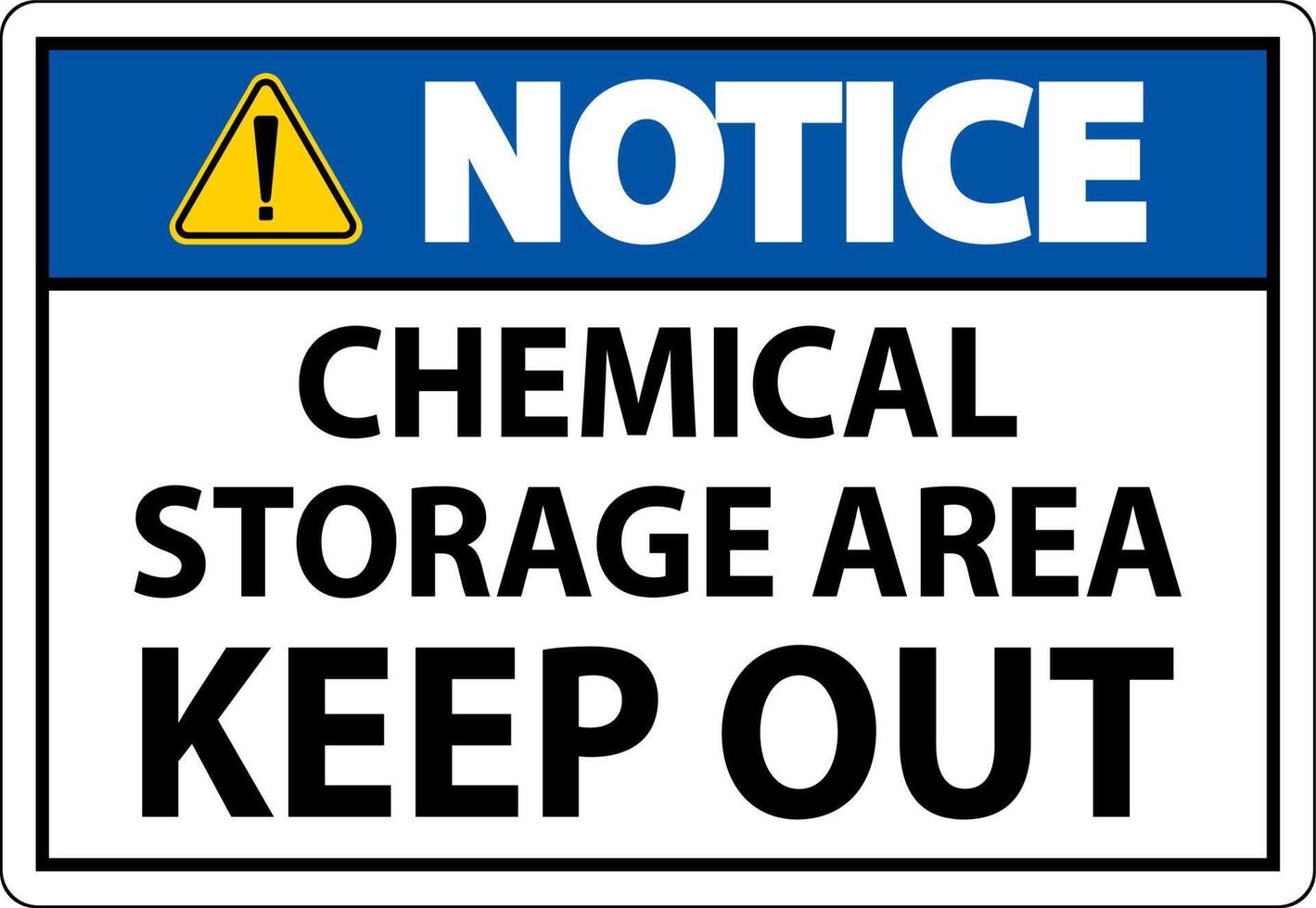 Notice Label Chemical Storage Area Keep Out Sign vector