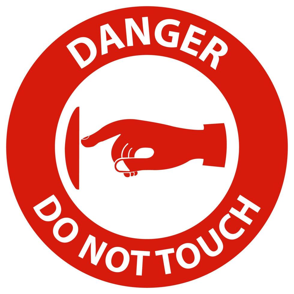 Danger Do Not Touch Sign Label On White background vector