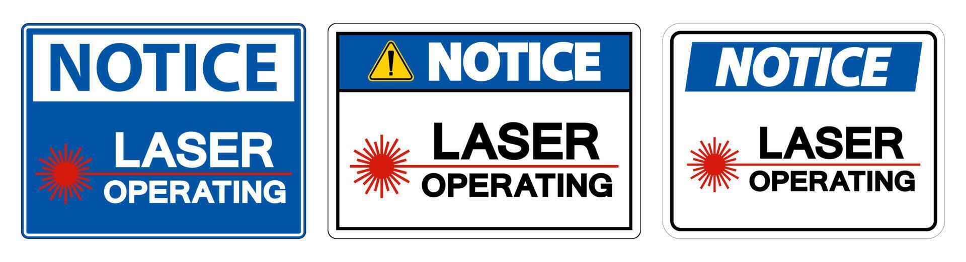 Notice Safety Sign Laser Operating On White Background vector