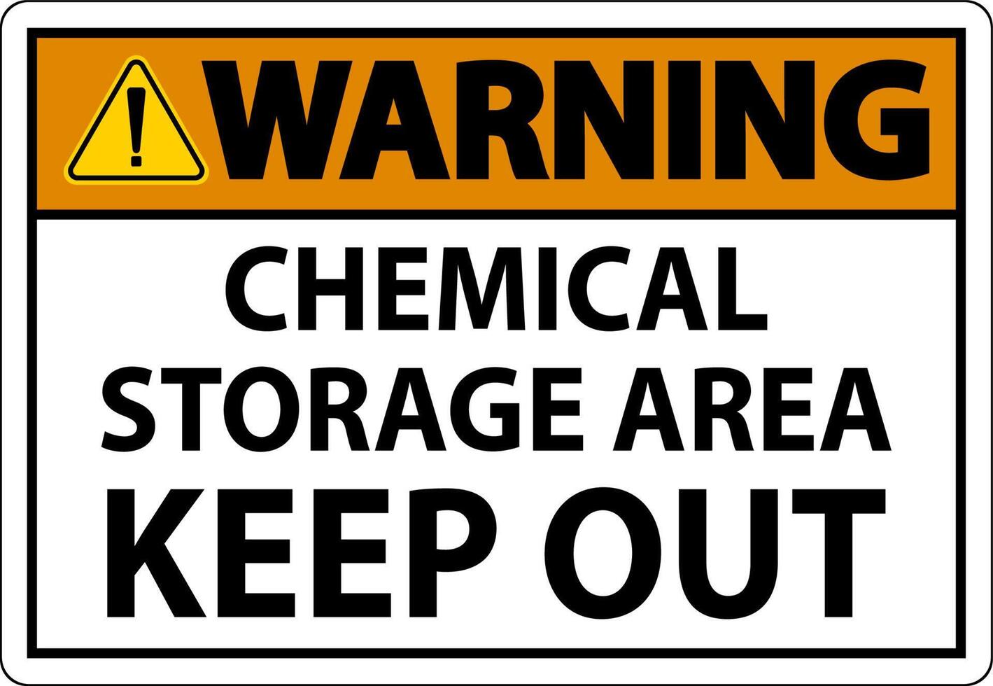 Warning Label Chemical Storage Area Keep Out Sign vector