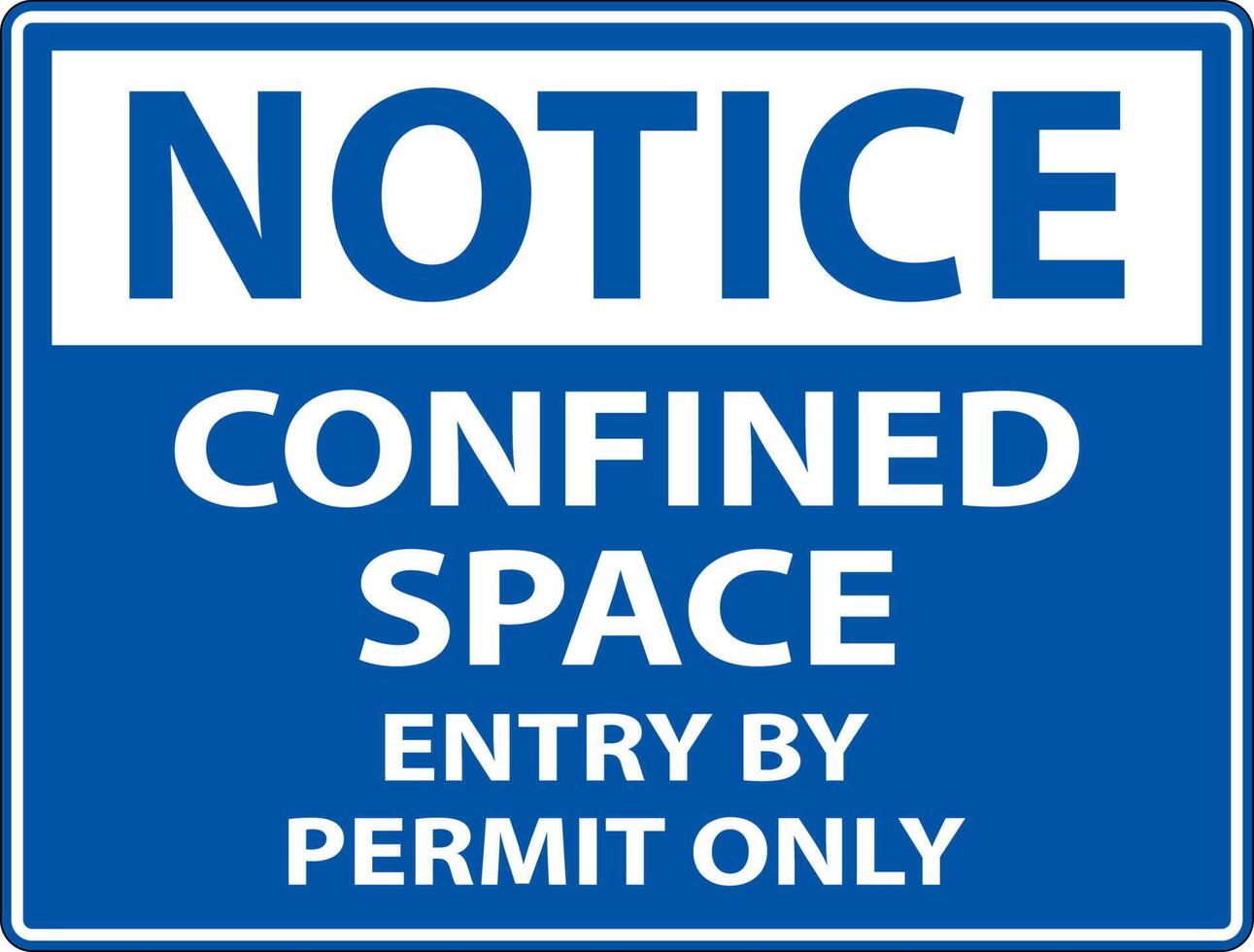 Notice Confined Space Entry By Permit Only Sign vector