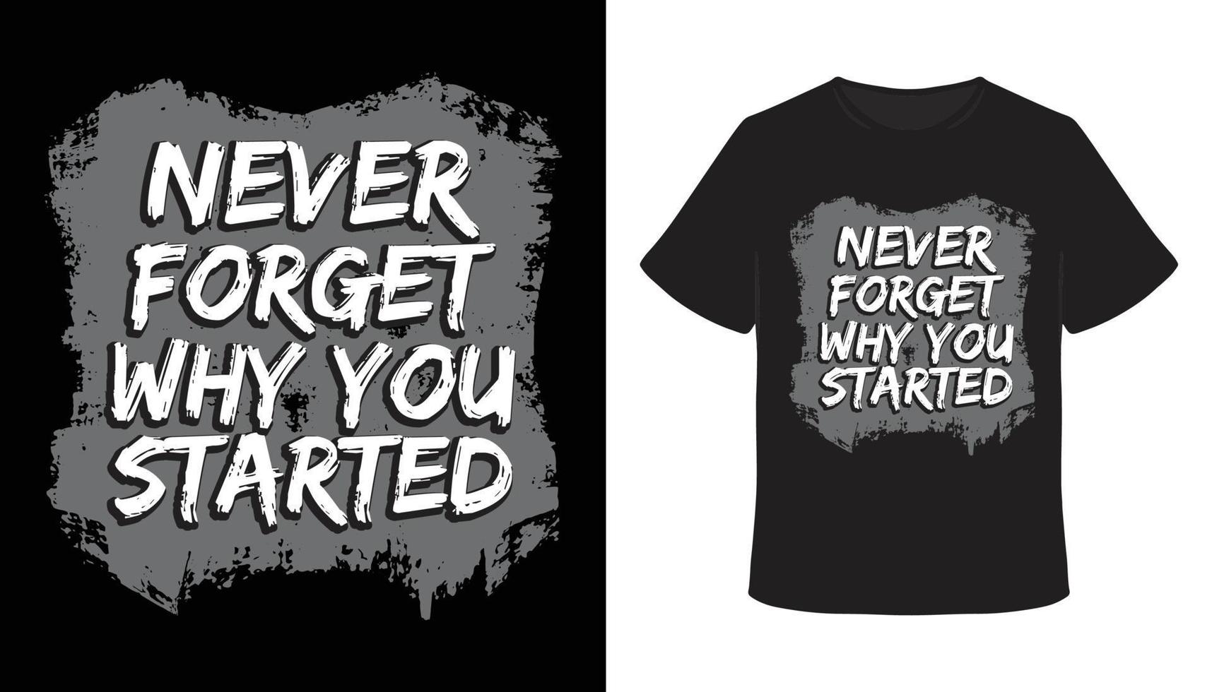Never forget why you started typography hand drawn t-shirt design vector