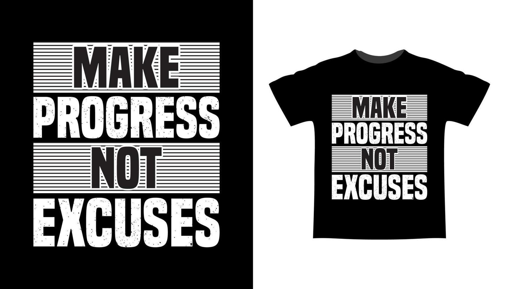 Make progress not excuses typography t-shirt design vector