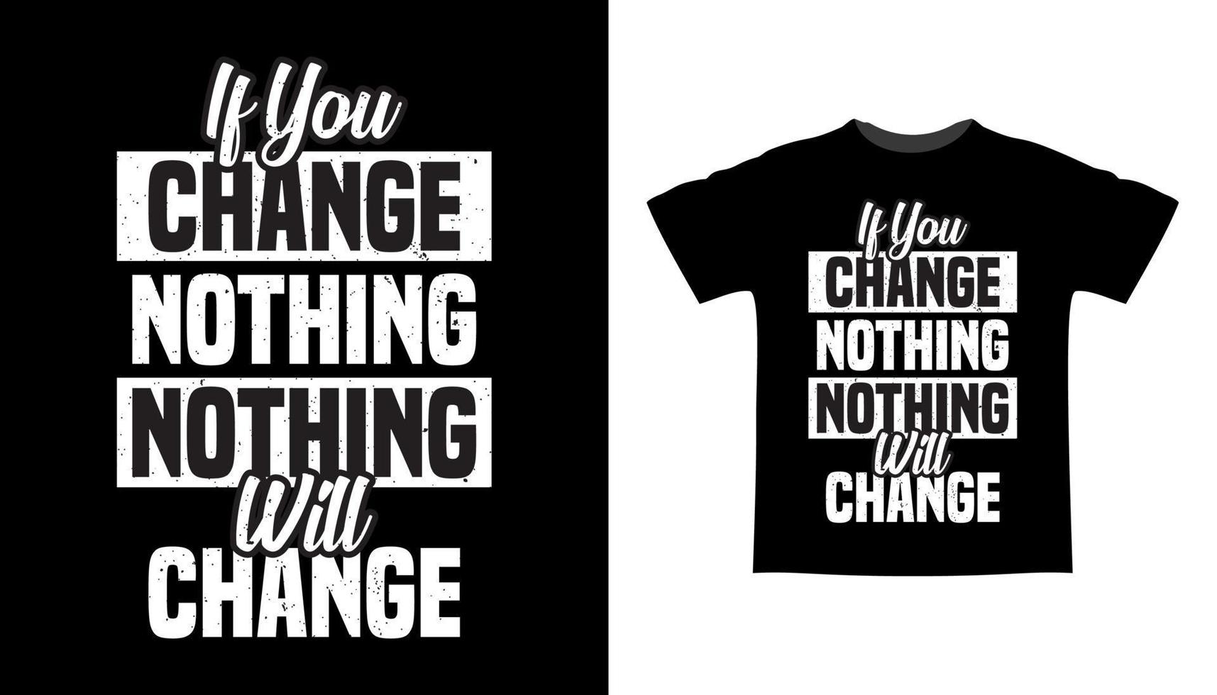 If you change nothing nothing will change typography t-shirt design vector