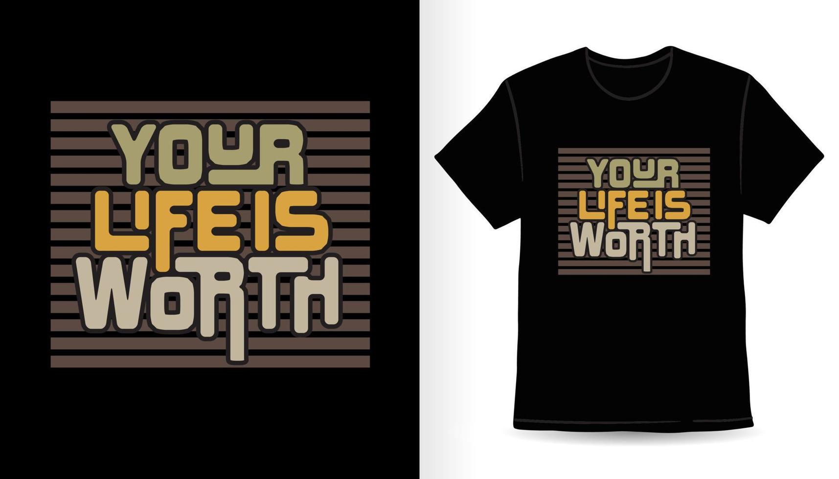 tu vida vale la pena diseño de camiseta de tipografía moderna vector