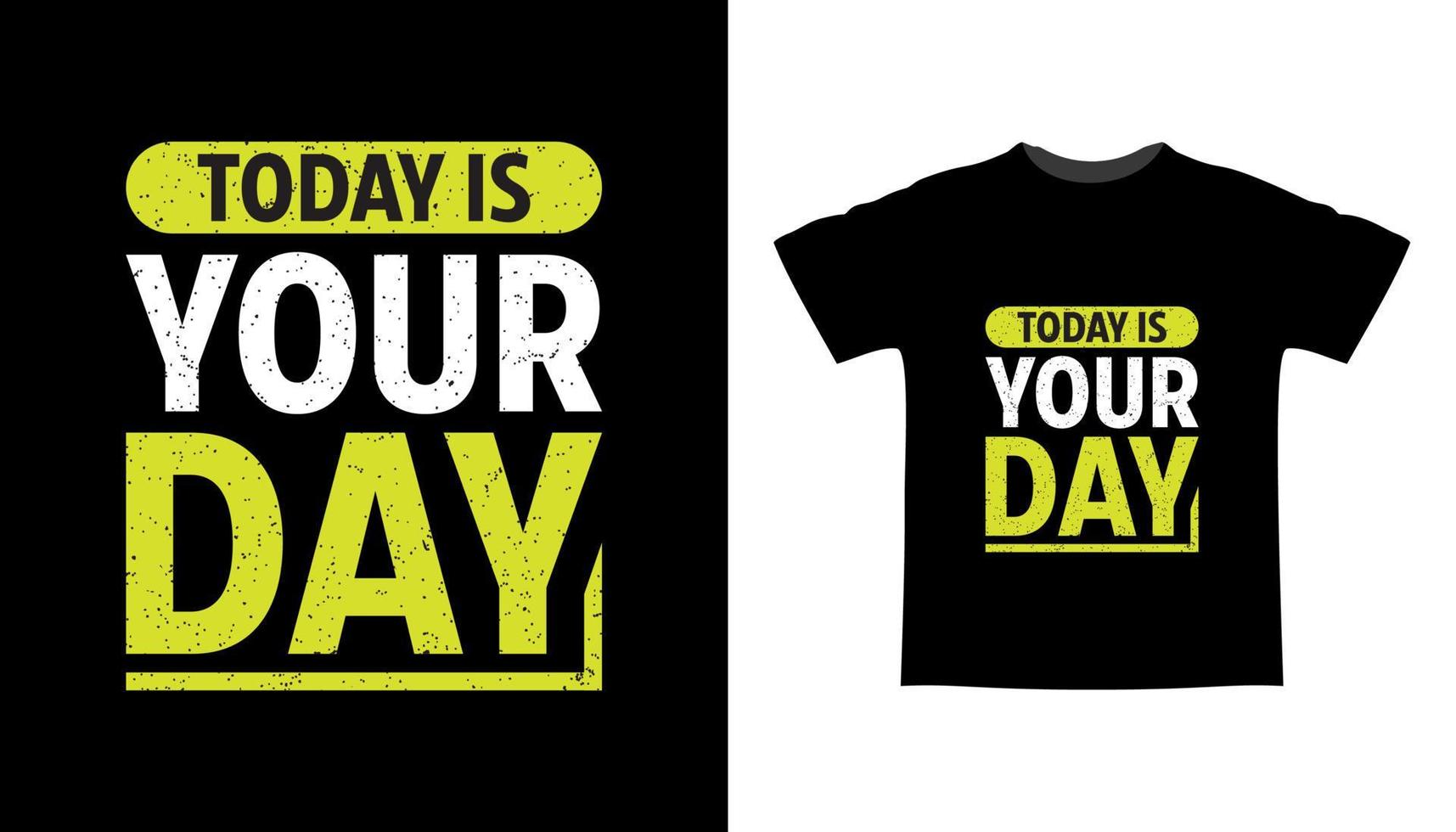 hoy es tu día tipografía diseño de camiseta vector