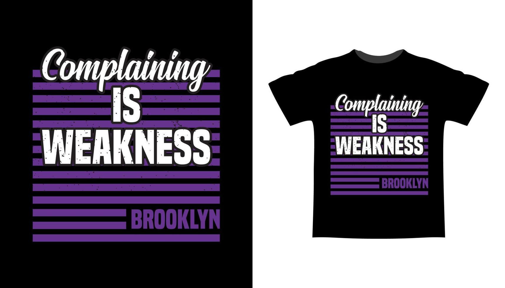 Complaining is weakness typography t-shirt design vector