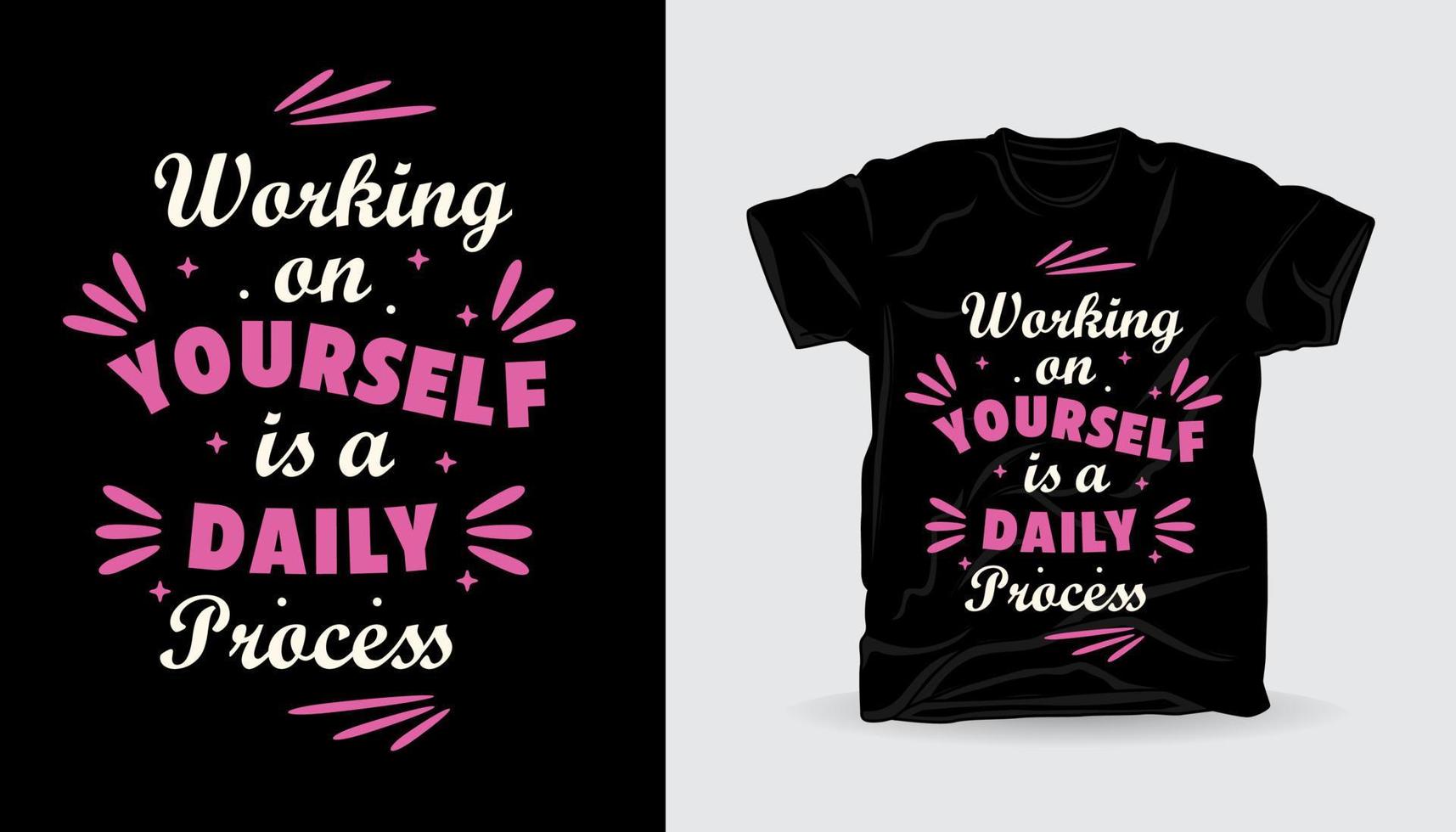 Working on yourself is a daily process typography t-shirt print design vector