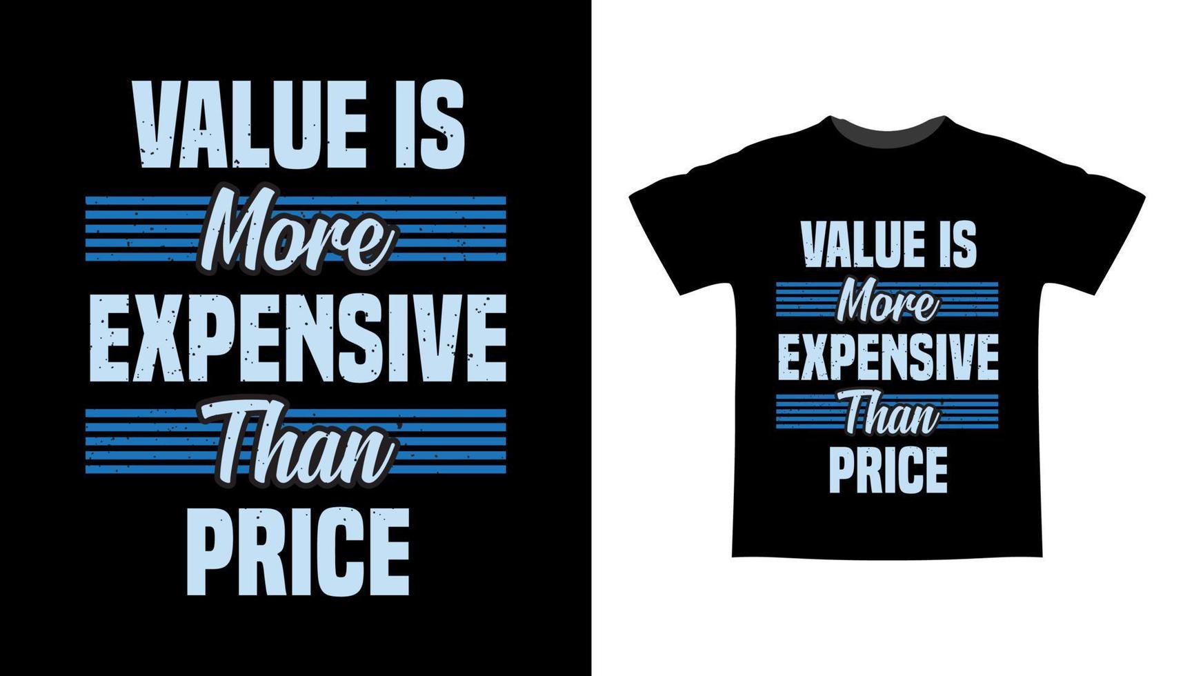 Value is more expensive than price typography t-shirt design vector