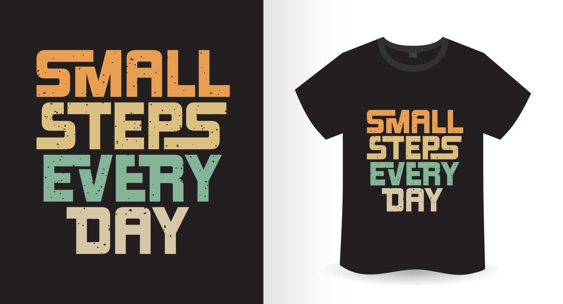 Small steps everyday modern typography t-shirt design vector