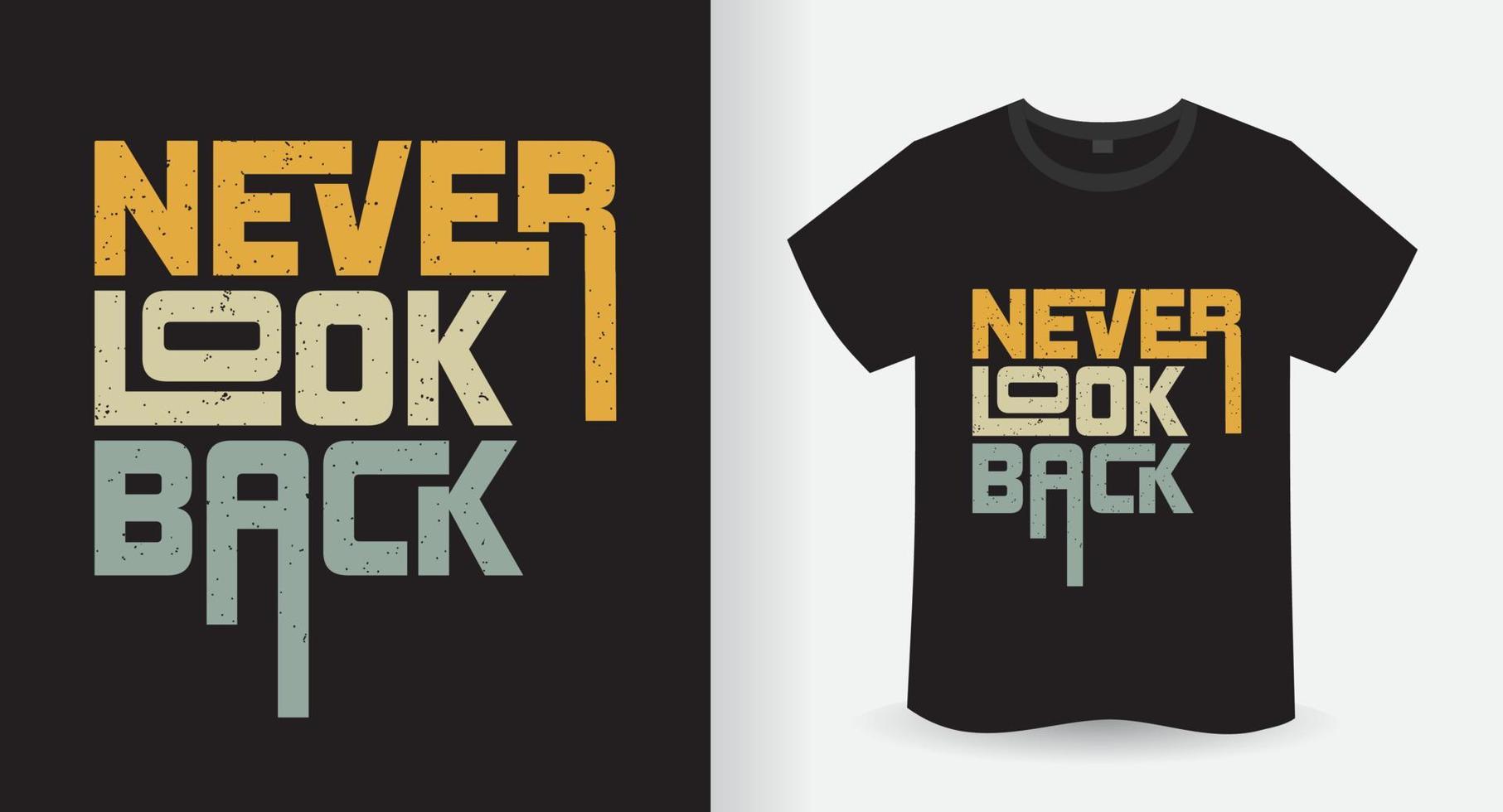 Never look back modern typography t-shirt design vector