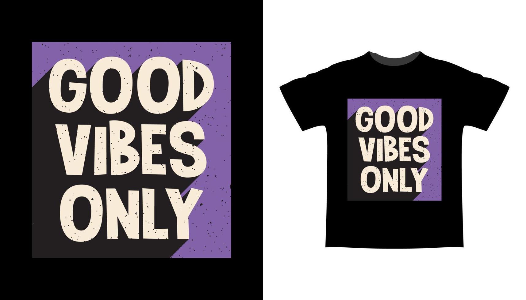 Good vibes only typography t-shirt design vector