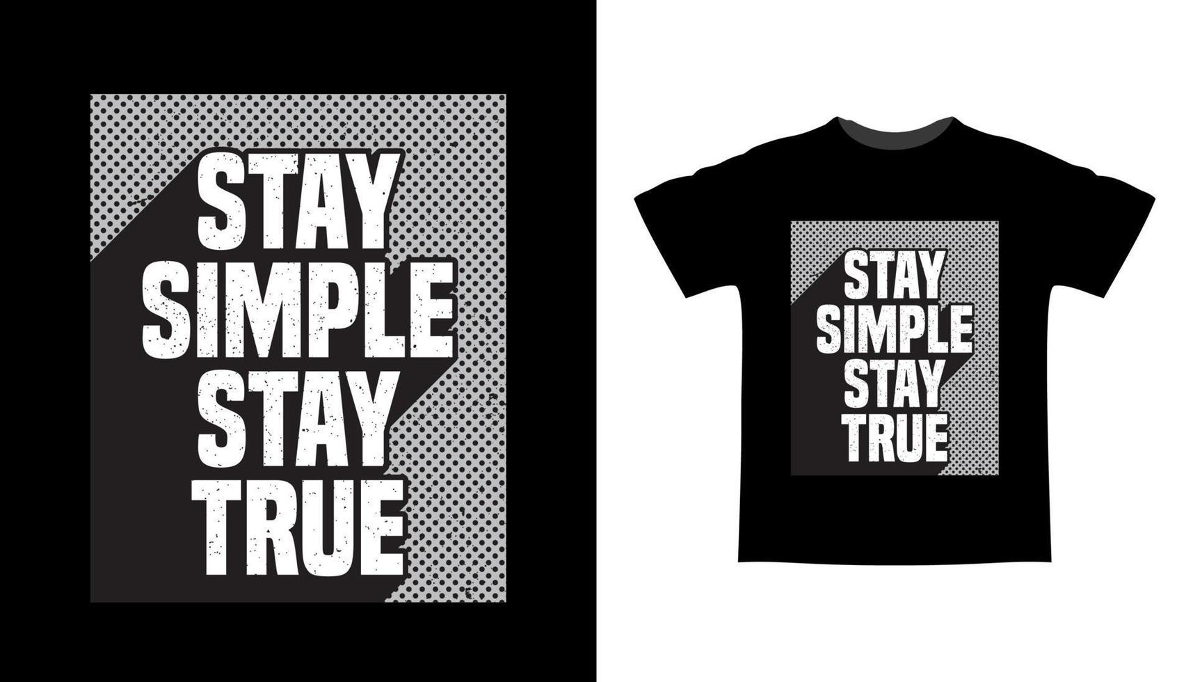 manténgase simple manténgase verdadero diseño de camiseta de tipografía vector