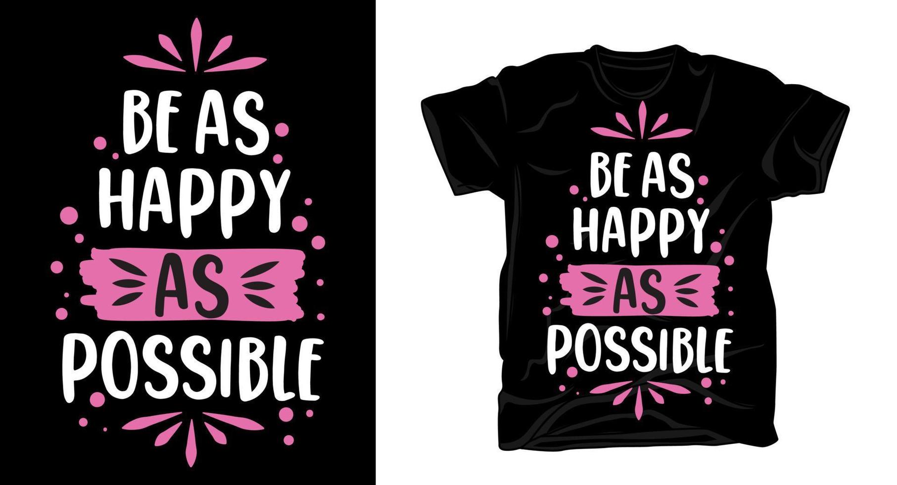 ser tan feliz como sea posible diseño de impresión de camiseta de tipografía vector