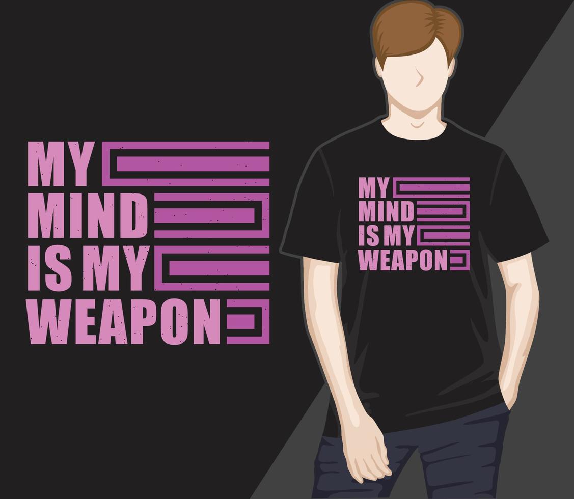 mi mente es mi arma diseño de camiseta de tipografía moderna vector