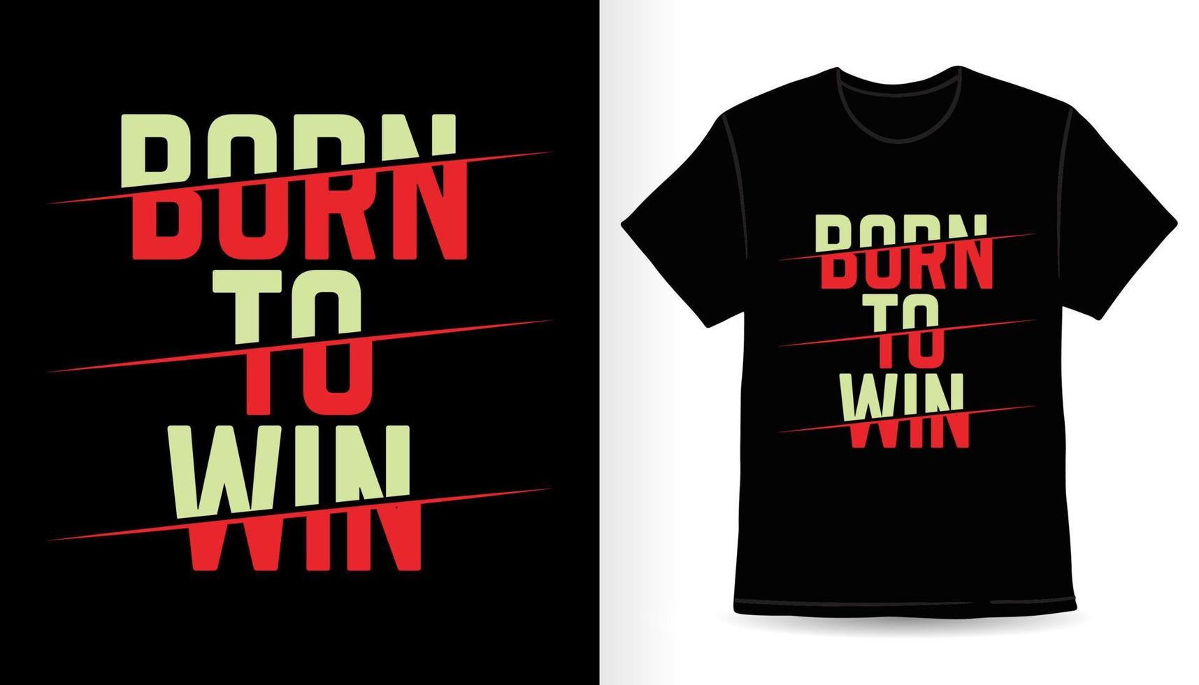 Born to win typography slogan t-shirt print design vector