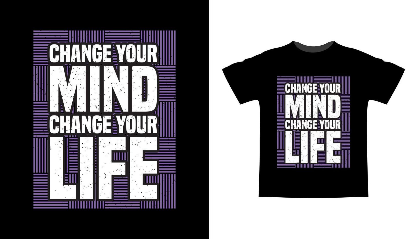 Change your mind change your life typography t-shirt design vector