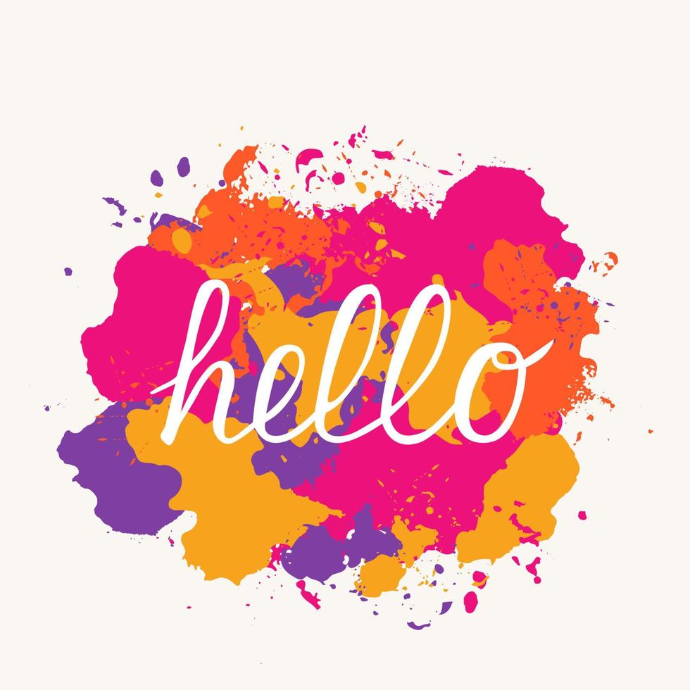 Hand lettering Hello on colorful paint splashes background. Calligraphy font hand drawn word. Easy to edit vector template for typography posters, banners, signs, postcards.