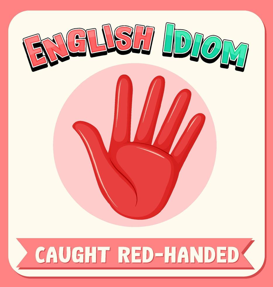 English idiom with caught red-handed vector