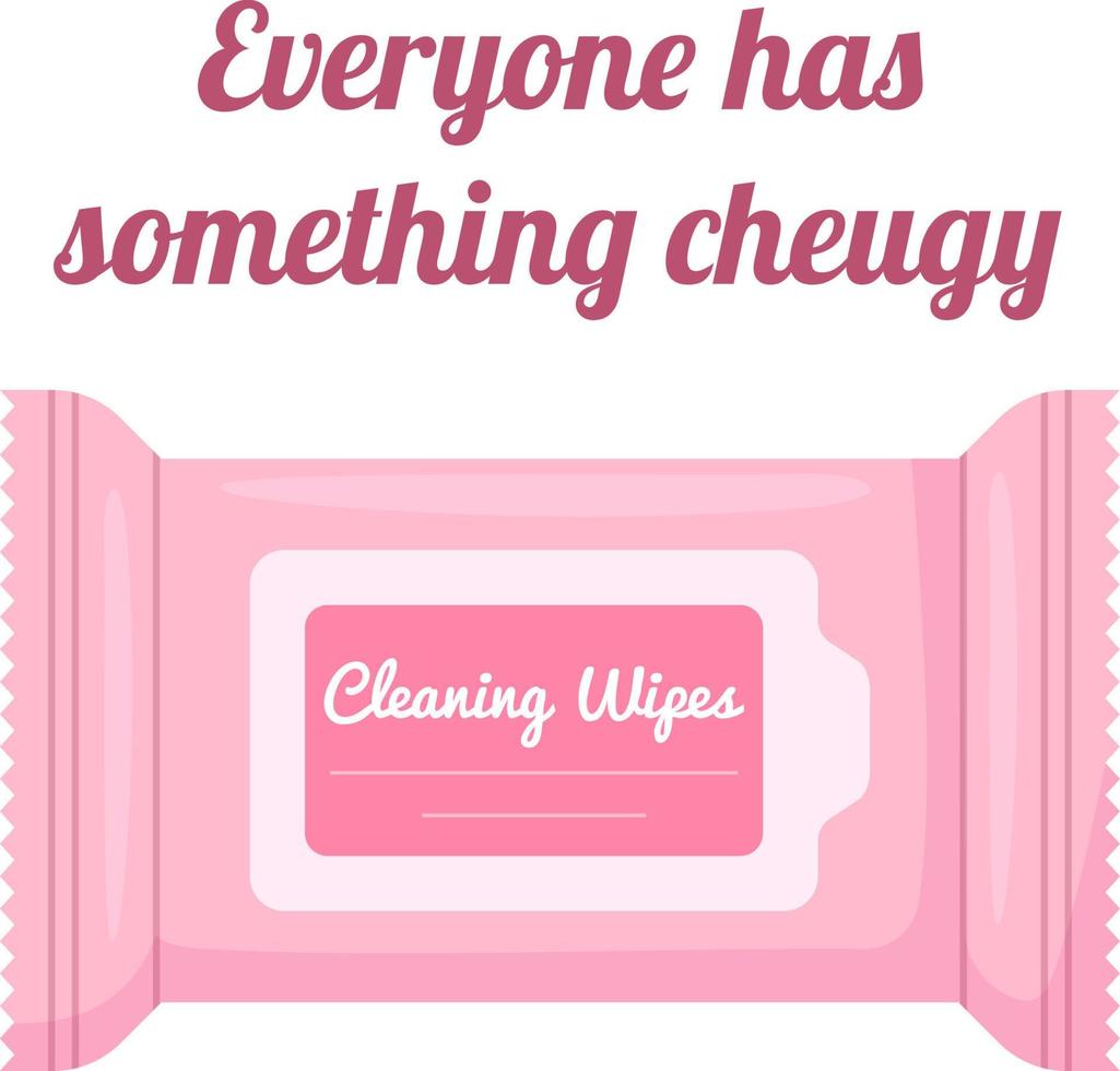 Cheugy quote with face cleaning wipes Everyone has somehing cheugy Gen Z trends. Text isolated on wthite background vector