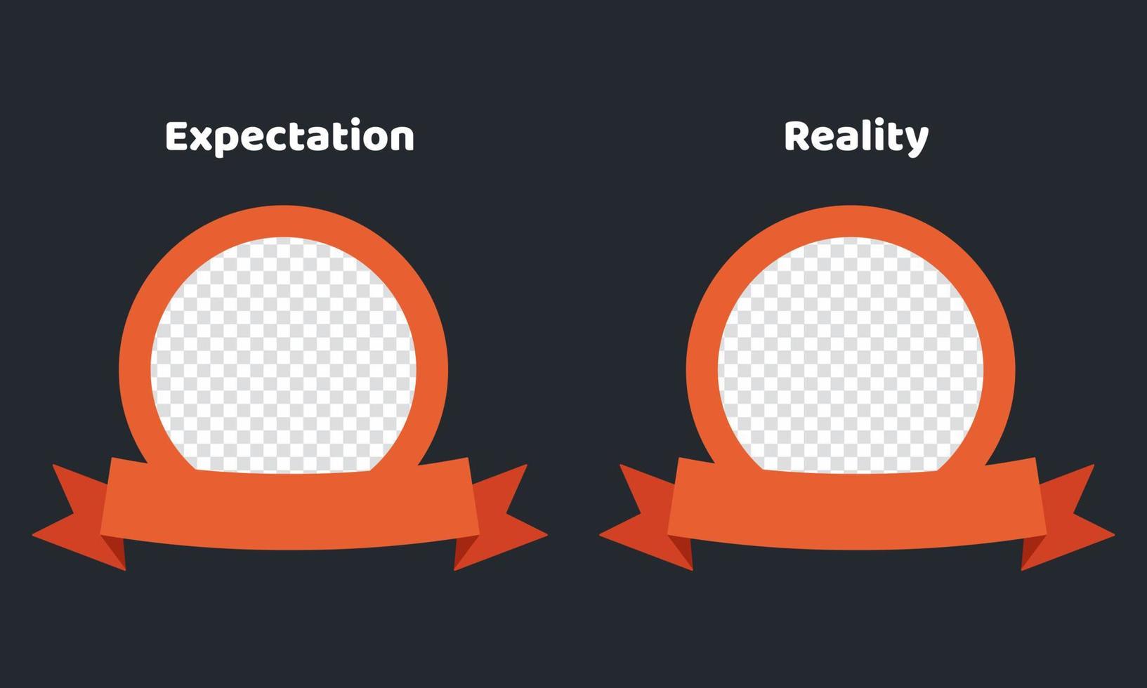 Expectation and reality template. Set empty circle frame with ribbon and transparent background. Comparison template. vector
