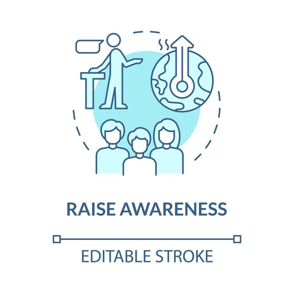 Raise awareness turquoise concept icon. Public campaign. Climate change abstract idea thin line illustration. Isolated outline drawing. Editable stroke. Roboto-Medium, Myriad Pro-Bold fonts used vector