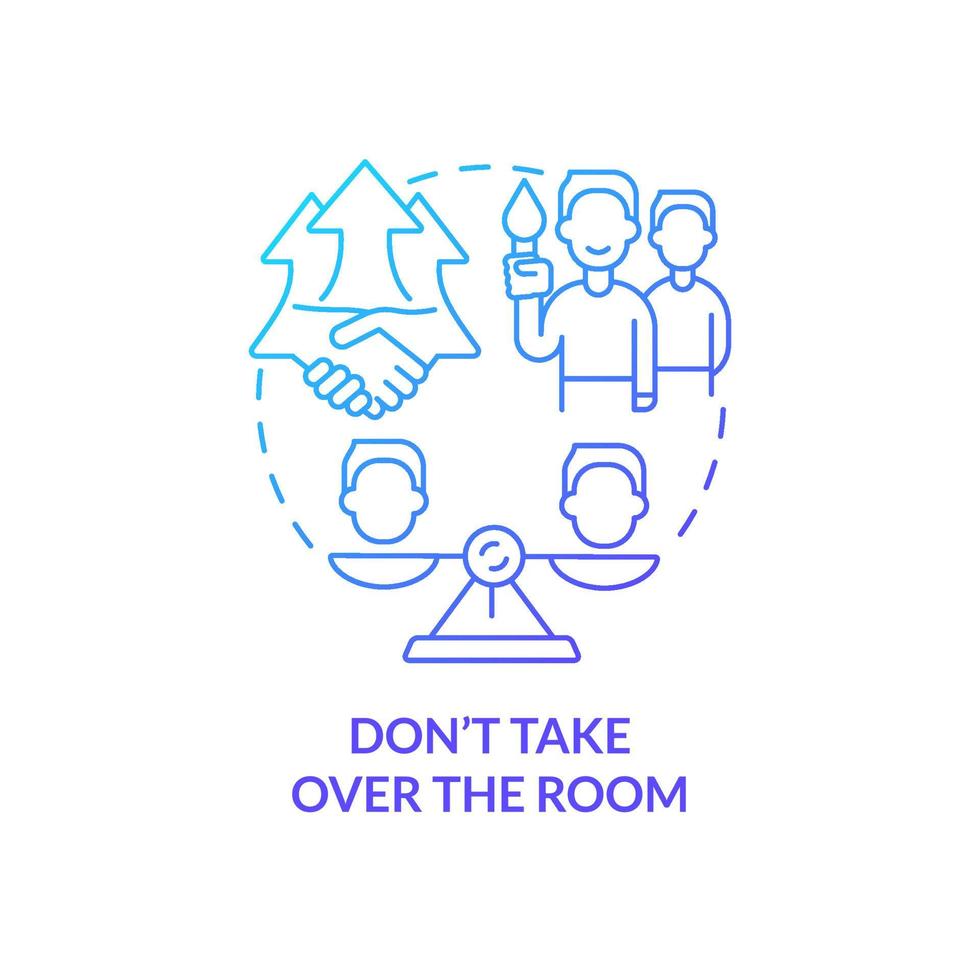 Dont take over room blue gradient concept icon. Helping teammates abstract idea thin line illustration. Active participation among members. Isolated outline drawing. Myriad Pro-Bold font used vector