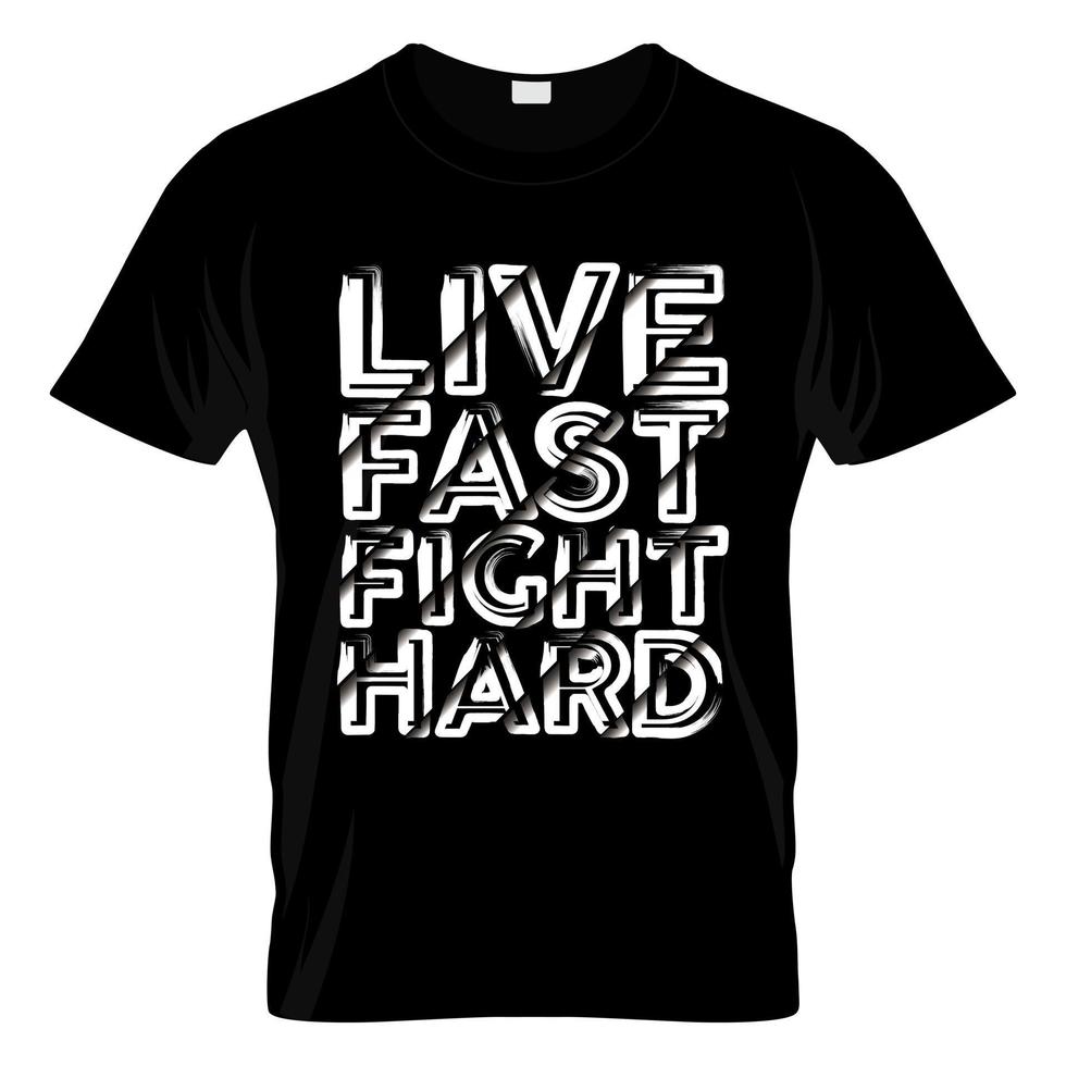 Live Fast Fight Hard Typography T Shirt Design vector