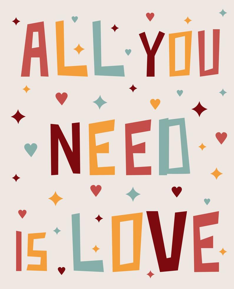 All you need is love. Modern calligraphy text. Inspirational and motivation quote about life. ypography for poster, invitation, greeting card or printing on t-shirt. Inspirational quote about life. vector