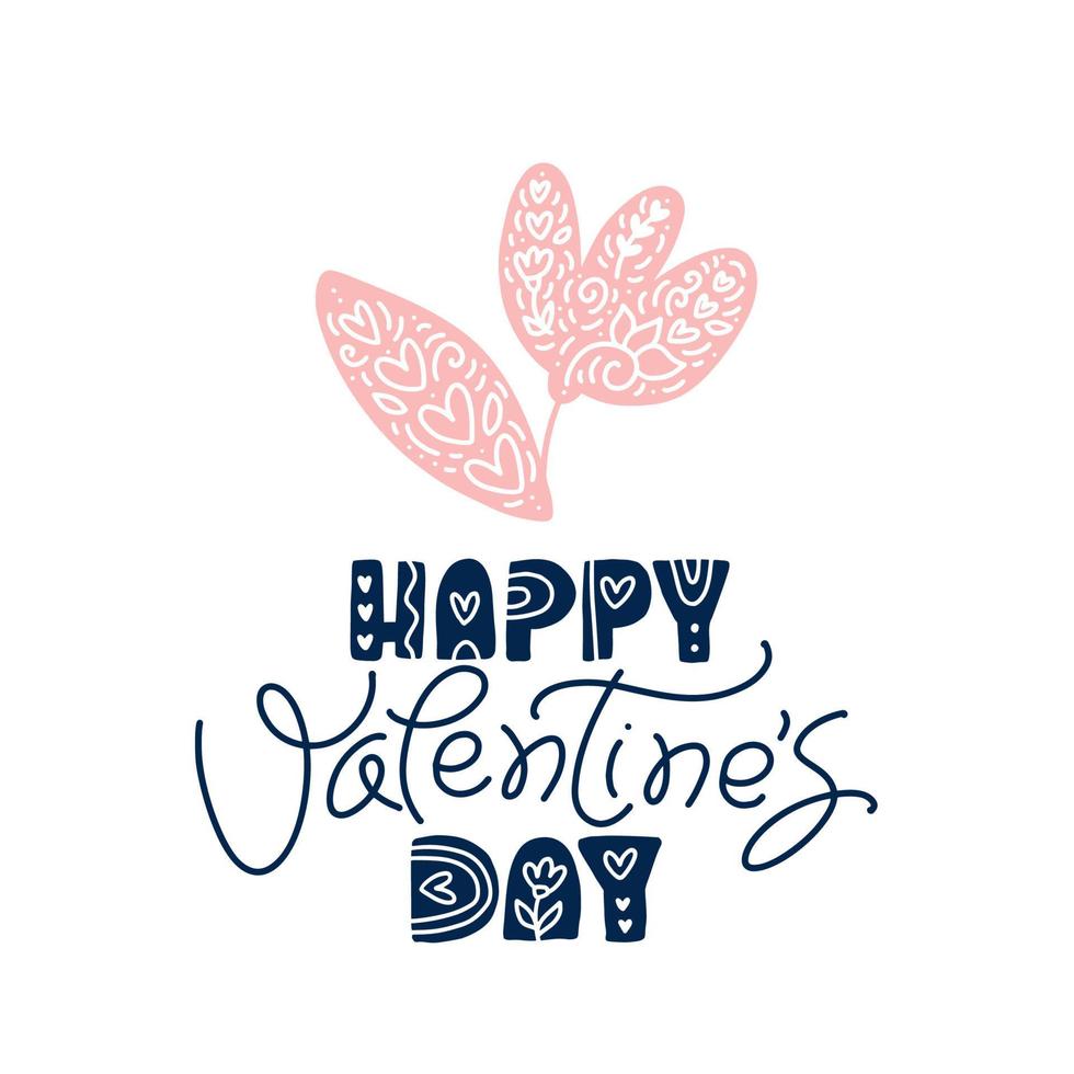 Happy Valentines day text with vintage vector flower. Hand drawn love valentine greeting card with hearts. Romantic illustration quote for invitation, banner template