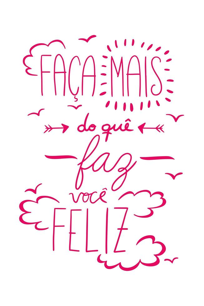 Pink lettering in Portuguese. Translation from Portuguese - Do more than make you happy vector