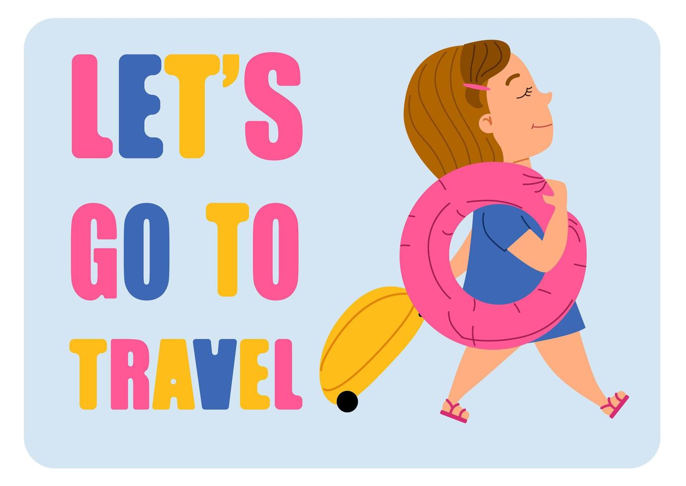 Let is go to travel. A cute girl comes with a suitcase and a pink swimming circle. vector