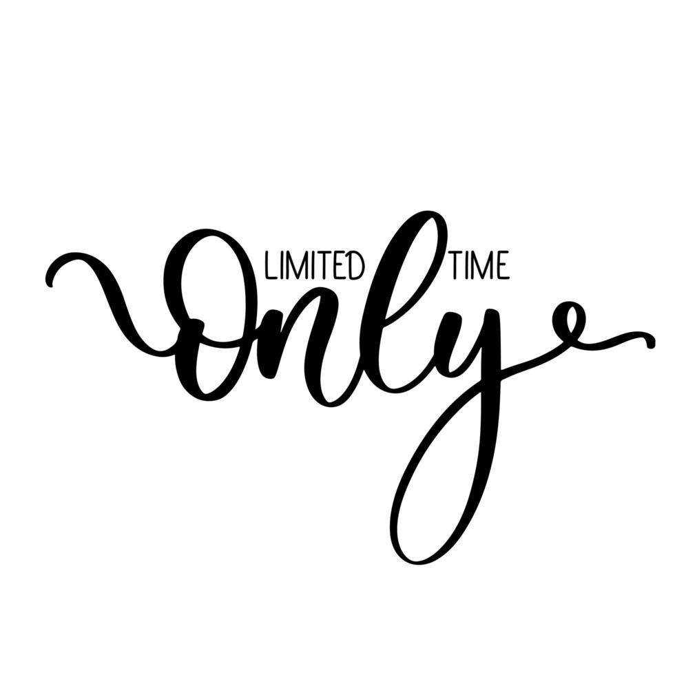 Limited Time only promotional label template lettering inscription. vector