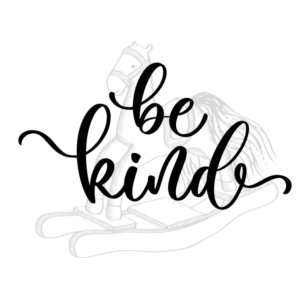 Be kind - calligraphic inscription with smooth line. vector