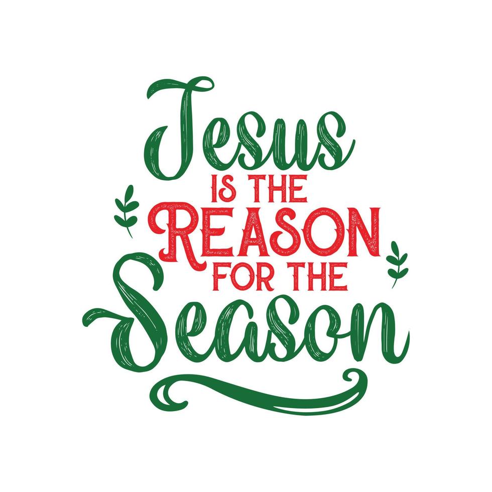 Christmas Day T-Shirt Design. Jesus is the reason for the season t-shirt design vector. For t-shirt print and other uses. vector
