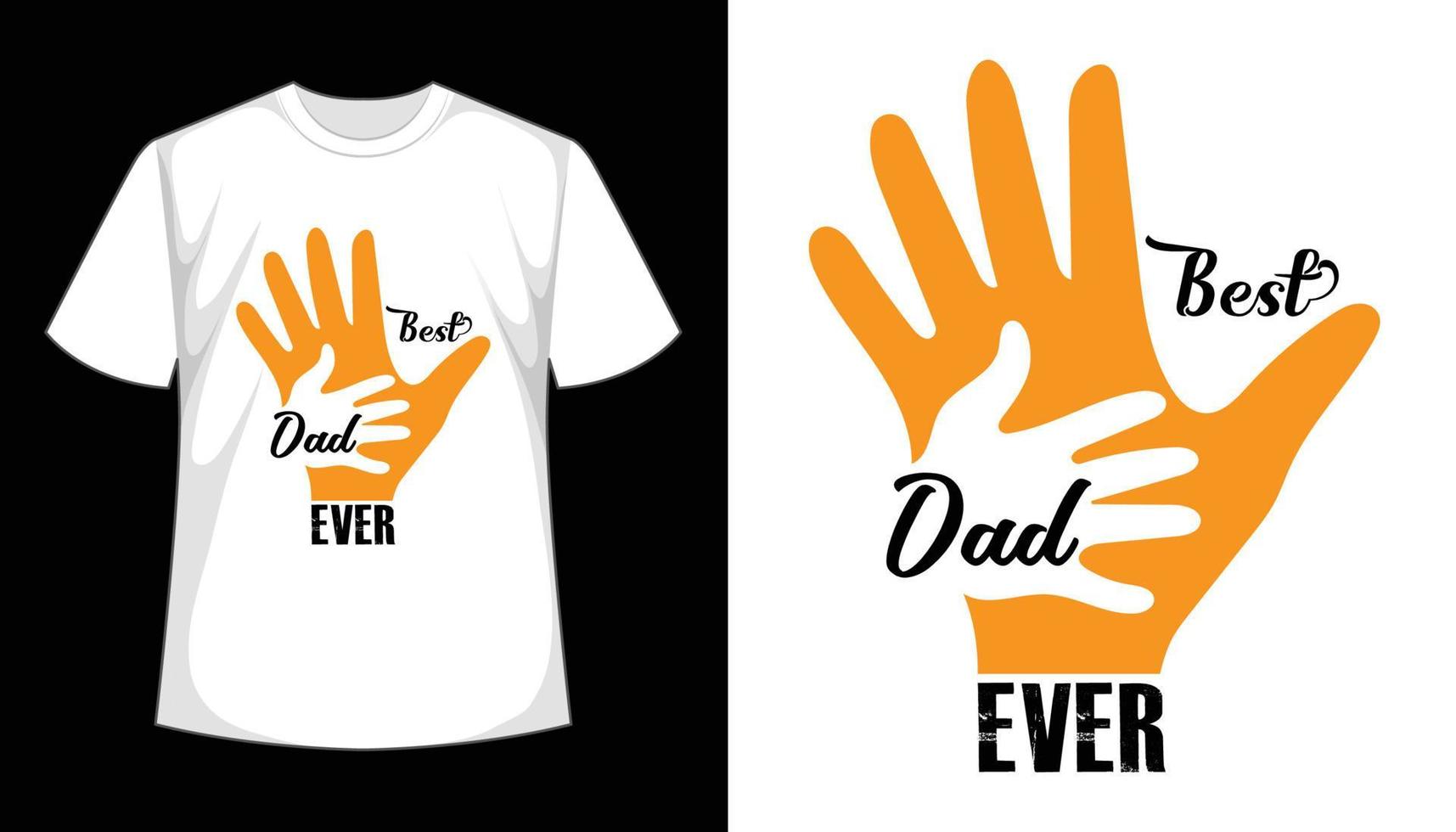 Best Dad Ever Vector Typography T shirt Design