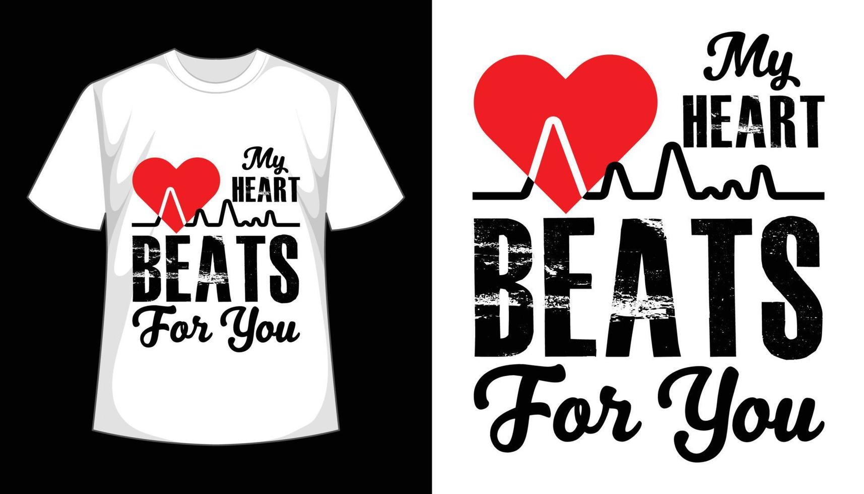 My Heart Beats For You T-shirt Design. Vector Illustration