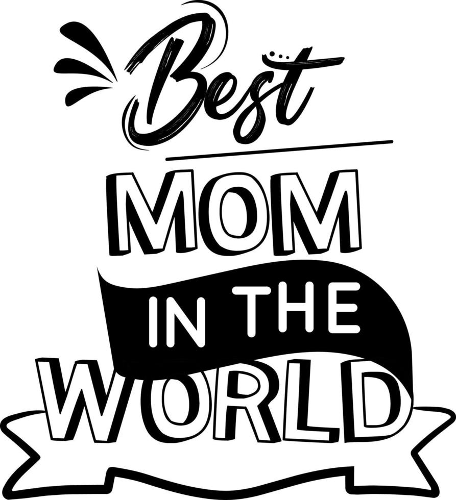 Best mom in the world typography design vector