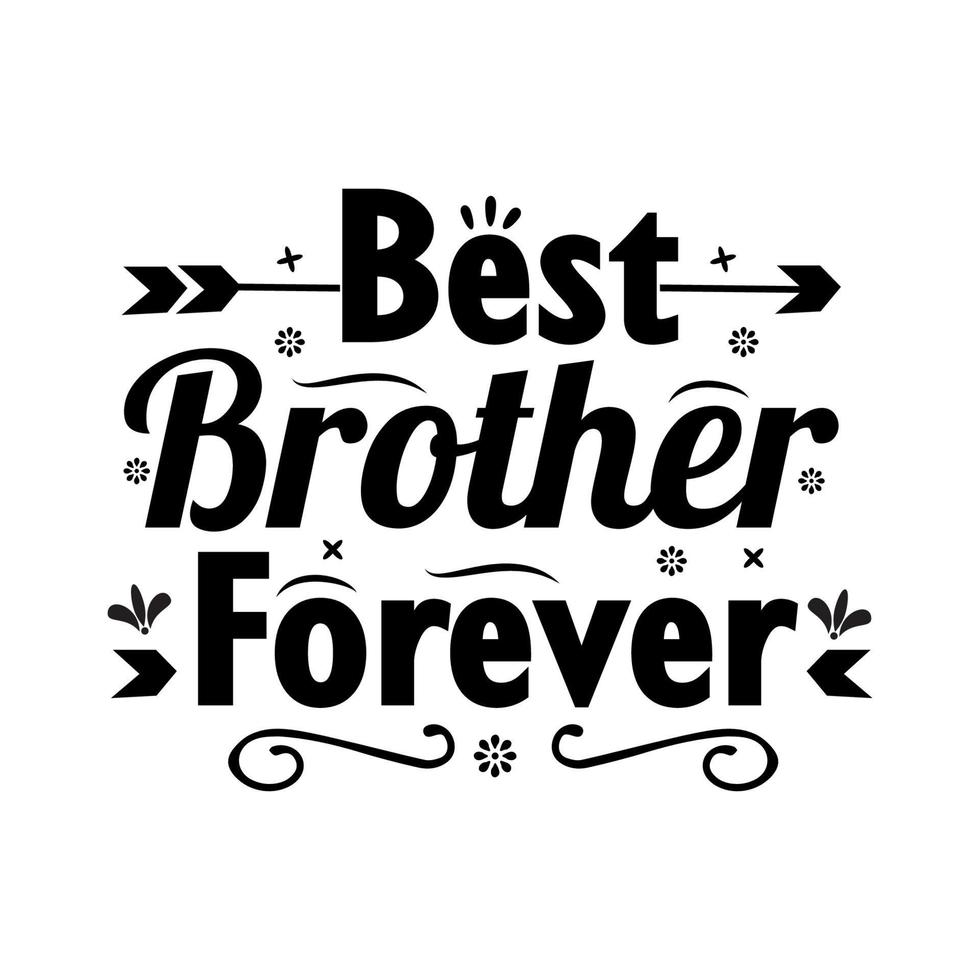 Best Brother forever - Inspirational handwritten lettering best brother forever vector