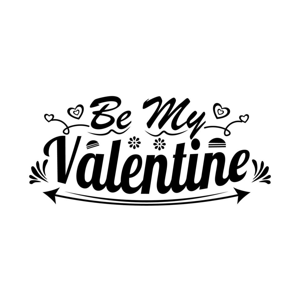 be my valentine leterring quotes vector