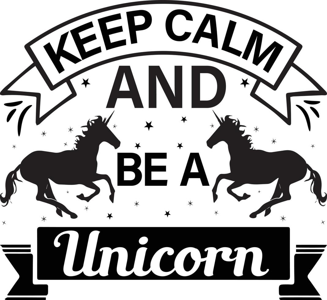 Keep calm and be a unicorn. t-shirt design vector