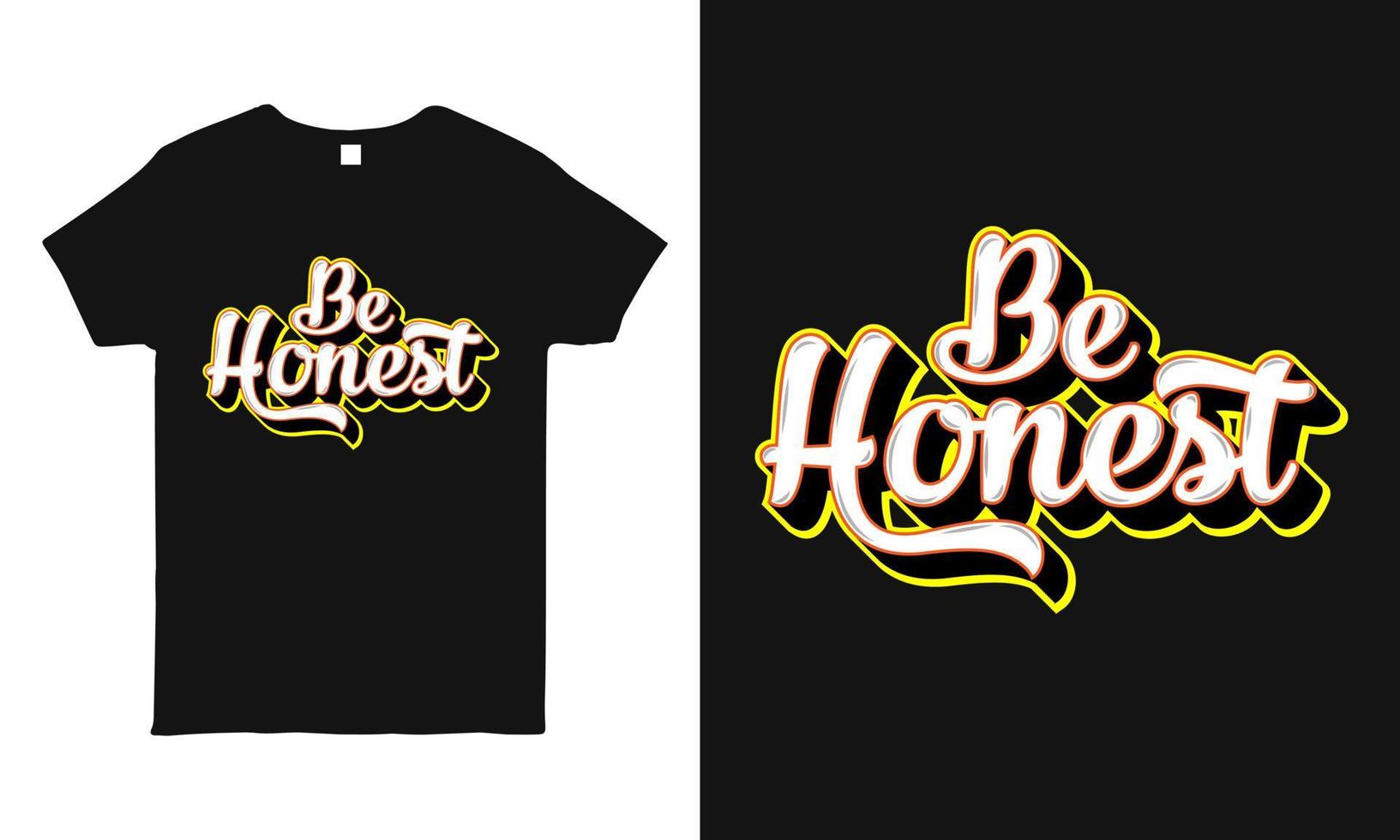 Motivational, inspirational quote hand-drawn lettering design featuring the message Be honest. Typography t-shirt design template. vector