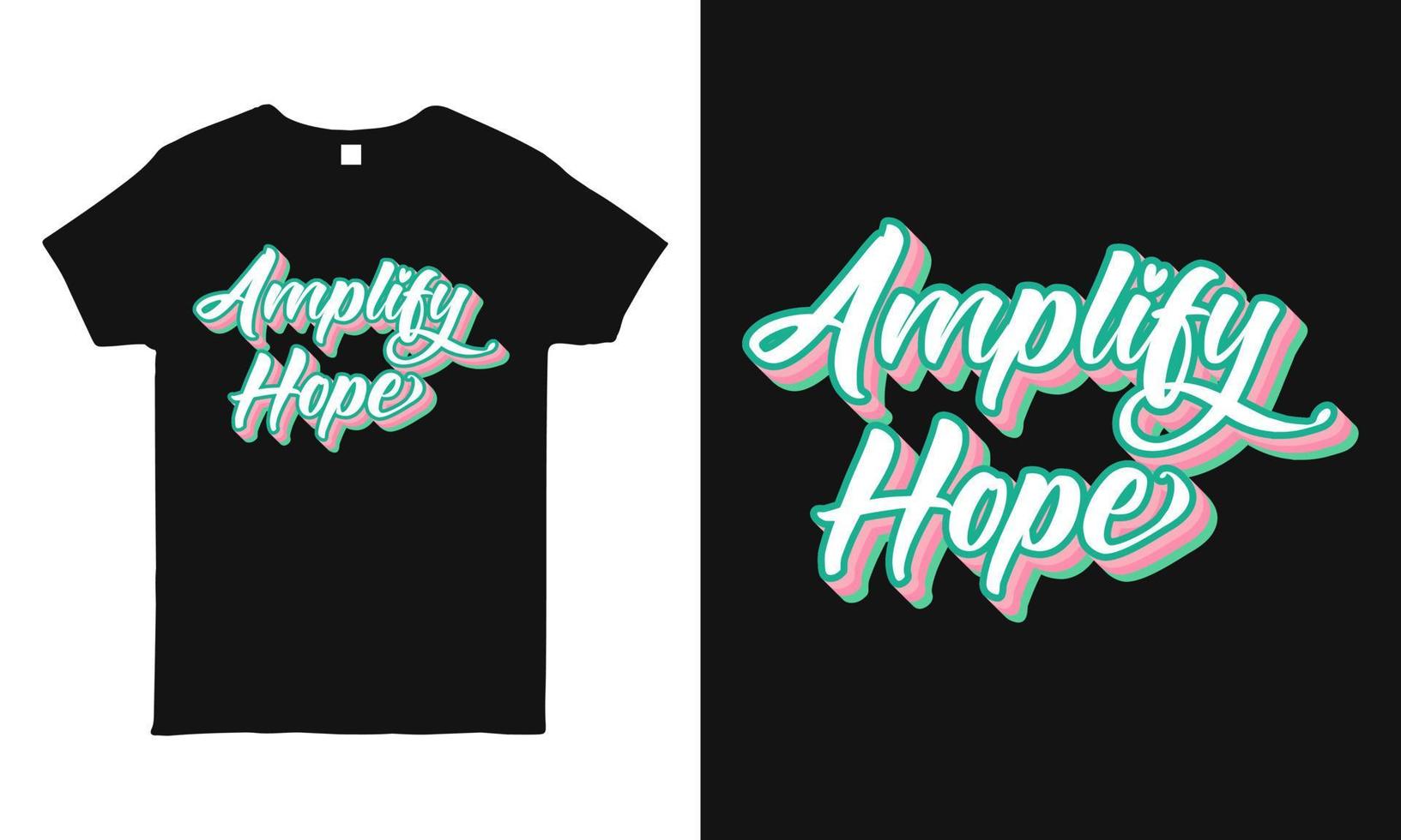 Motivational, inspirational quote hand-drawn lettering design featuring the message Amplify hope. Typography t-shirt design template. vector
