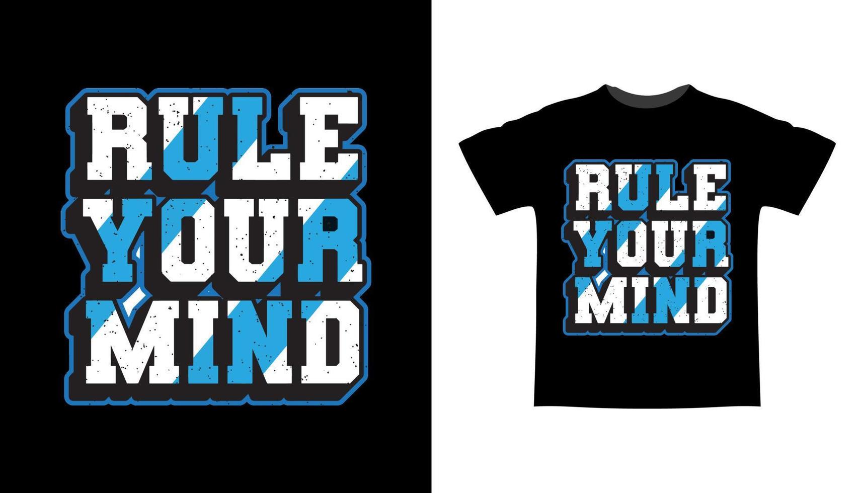 Rule your mind typography t-shirt design vector