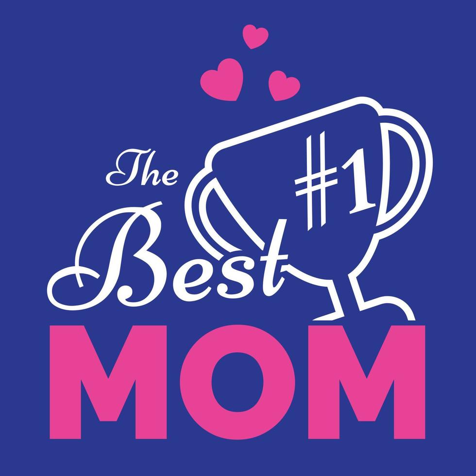 Special Gift for The Best Mom on Mother's Day Event. Suitable to use for t-shirt and other apparel design to wear on mother's day event. vector